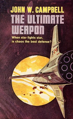 The Ultimate Weapon - John W. Campbell